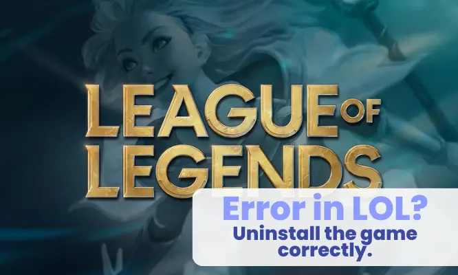 How to uninstall League of Legends in 2025: complete step-by-step guide